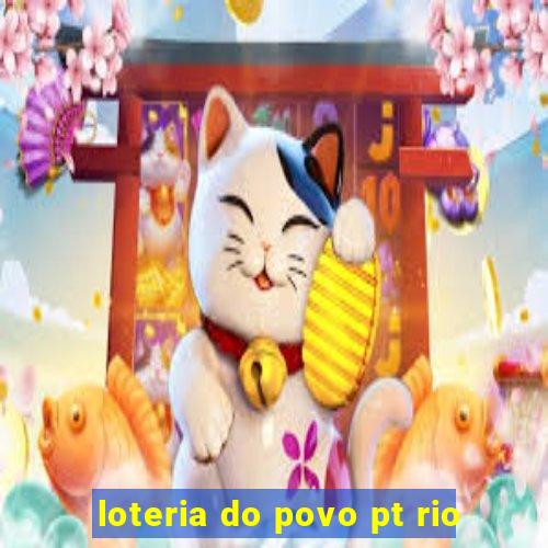 loteria do povo pt rio